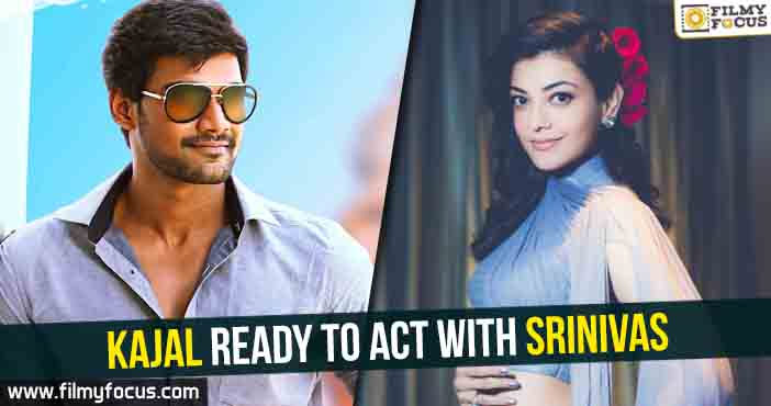 Kajal ready to act with Bellamkonda Srinivas!