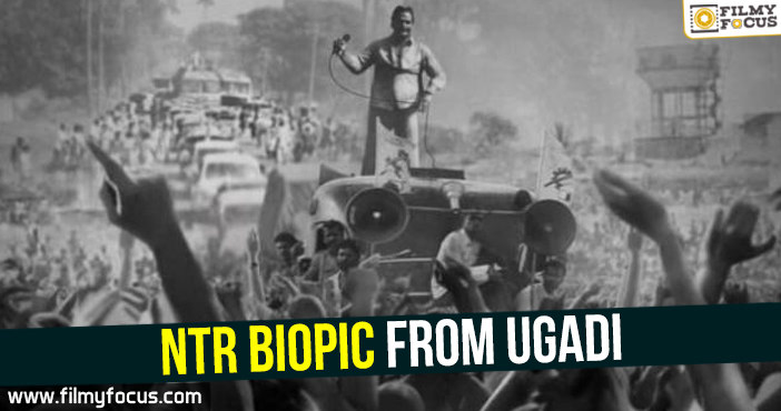 NTR Biopic from Ugadi