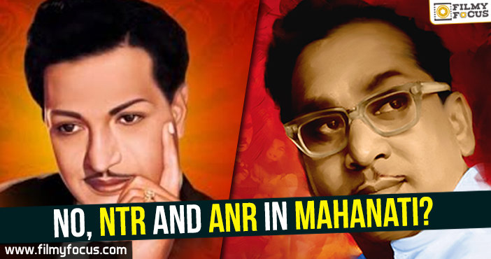 No, NTR and ANR in Mahanati?