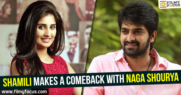 Shamili makes a comeback with Naga Shourya