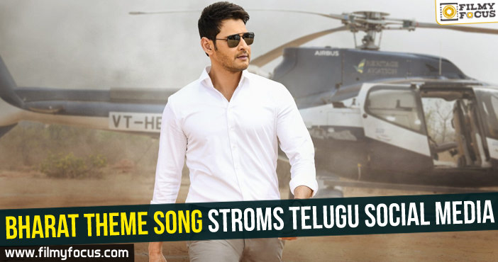 Bharat Theme song stroms Telugu social media