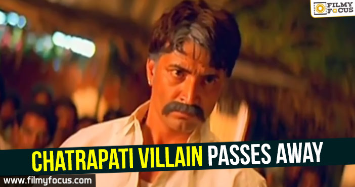 Chatrapati Villain passes away