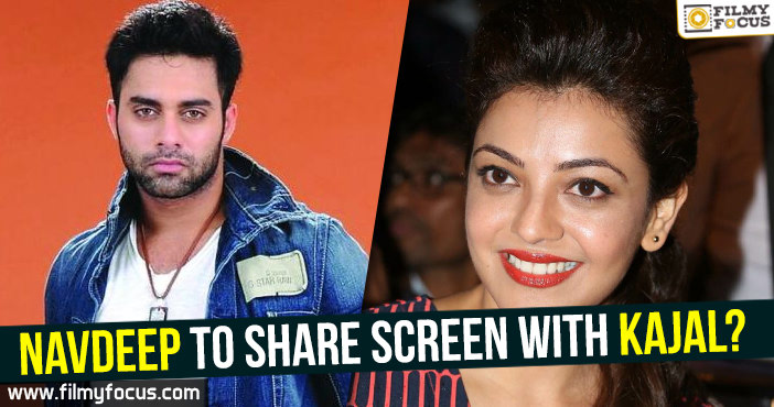 Navdeep to share screen with Kajal ?