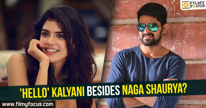 ‘Hello’ Kalyani besides Naga Shaurya?