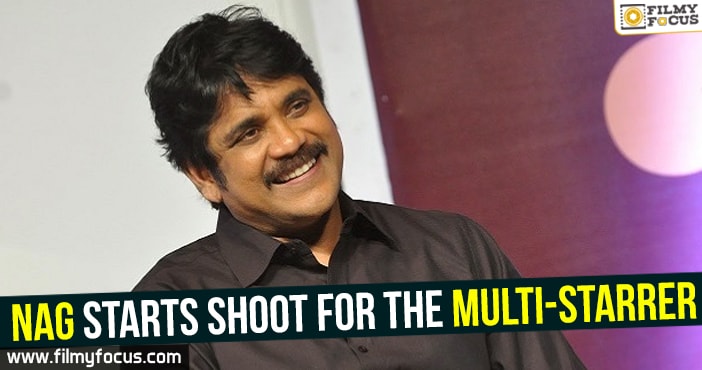 Nag starts shoot for the multi-starrer