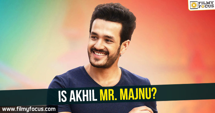 Is Akhil Mr. Majnu?