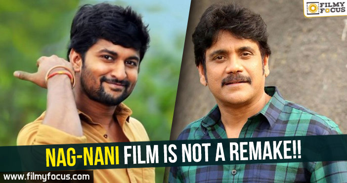 Nag-Nani film is not a remake!