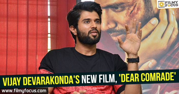 Vijay Devarakonda’s new film, ‘Dear Comrade’