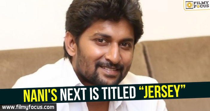 Nani’s next is titled ‘Jersey’