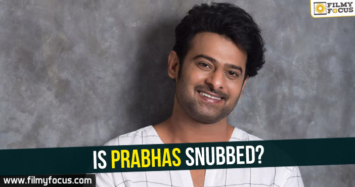 Is Prabhas snubbed?