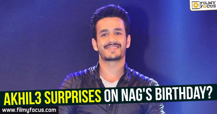 Akhil3 surprises on Nag’s Birthday?