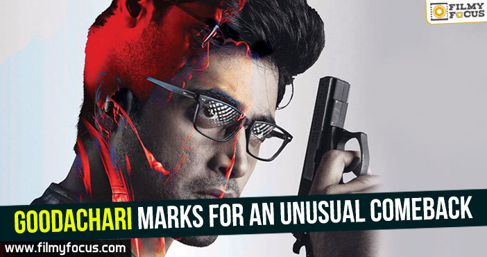 Goodachari marks for an unusual comeback