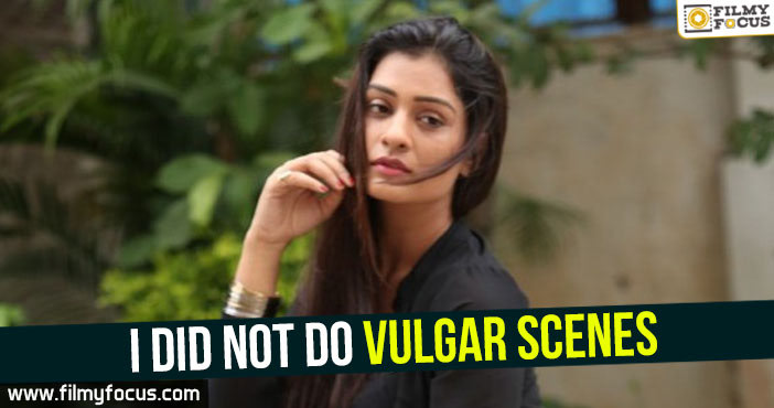 I did not do vulgar scenes