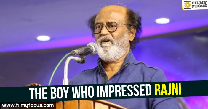 The boy who impressed Rajni