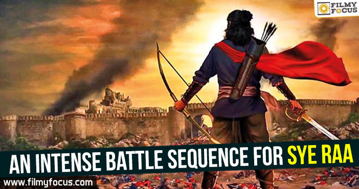 An Intense battle sequence for Sye Raa