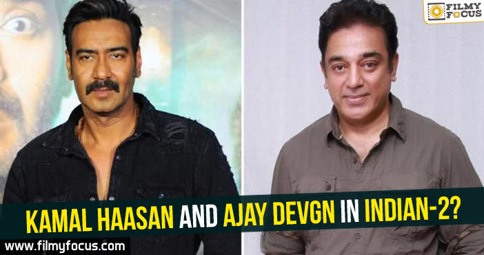 Kamal Haasan and Ajay Devgn in Indian-2?