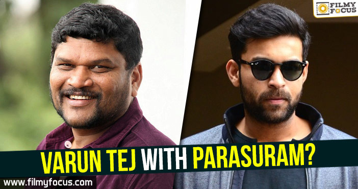 Varun Tej with Parasuram?