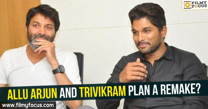 Allu Arjun and Trivikram plan a remake?