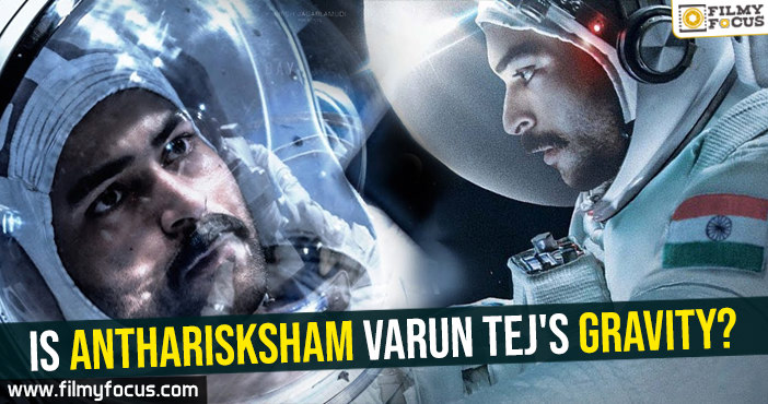 Is Antharisksham Varun Tej’s Gravity?