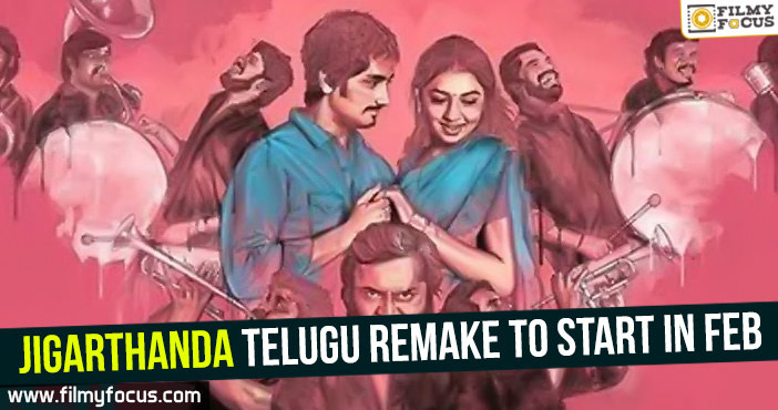 Jigarthanda Telugu remake to start in Feb