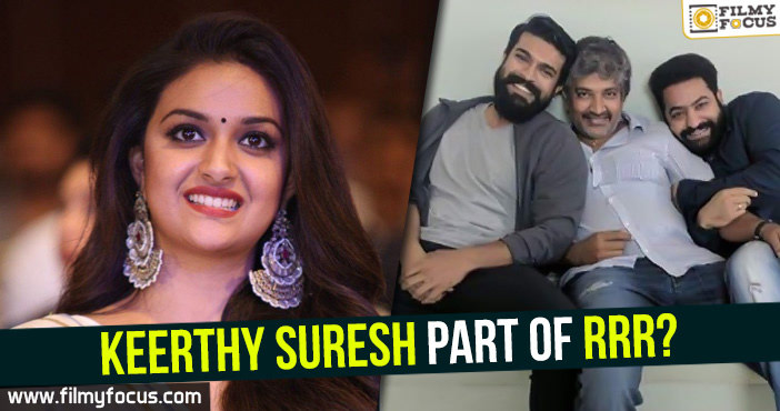 Keerthy Suresh part of RRR?