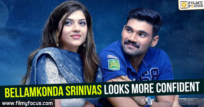 Bellamkonda Srinivas looks more confident