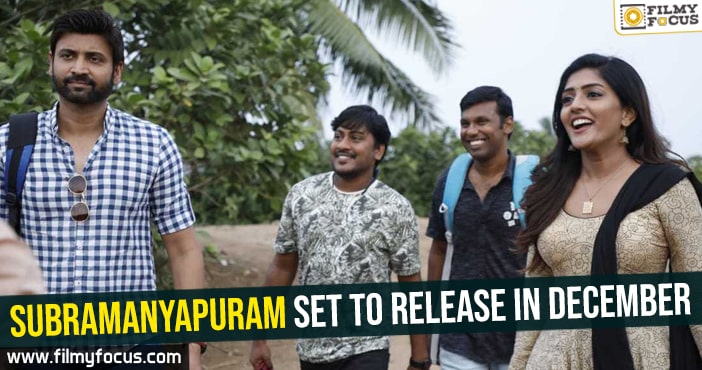 Subramanyapuram set to release in December