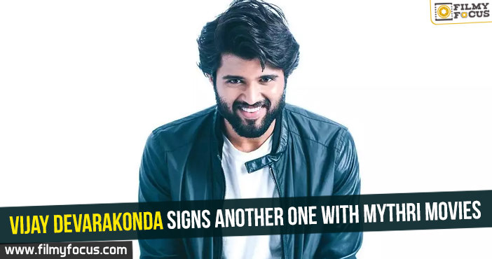 Vijay Devarakonda signs another one with Mythri Movies