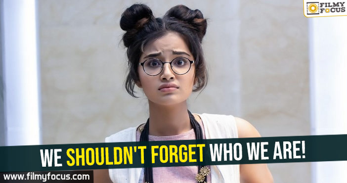 We shouldn’t forget who we are Says Anupama Parameswaran