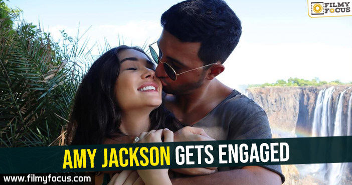 Amy Jackson gets engaged