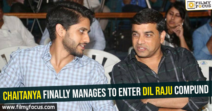 Chaitanya Akkineni finally manages to enter Dil Raju compound