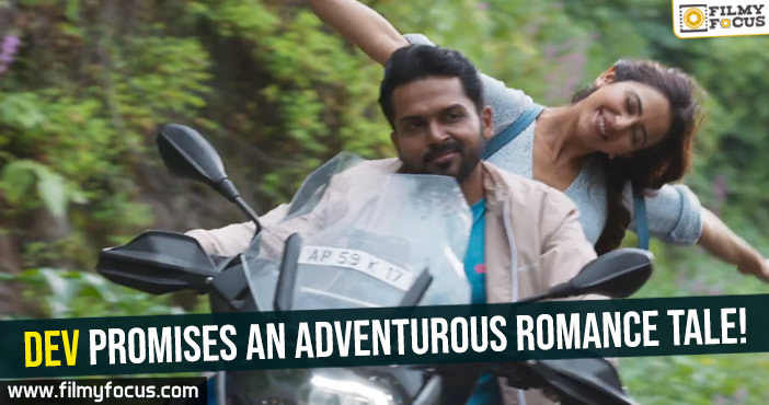 Dev promises an adventurous romance tale!