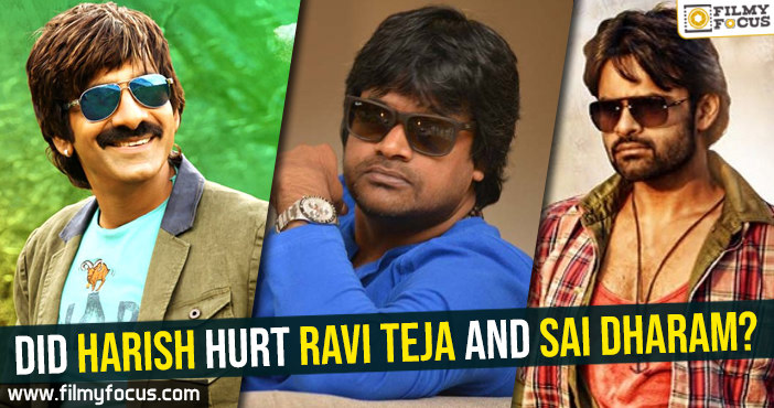 Did Harish Shankar hurt Ravi Teja and Sai Dharam?