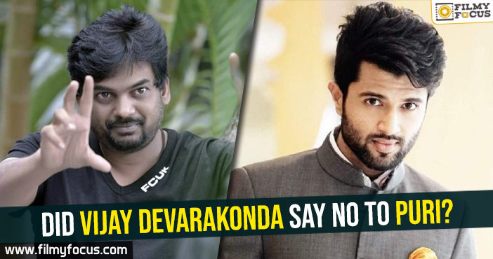 Did Vijay Devarakonda say NO to Puri?