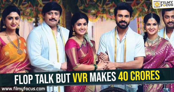 Flop talk but VVR makes 40 crores