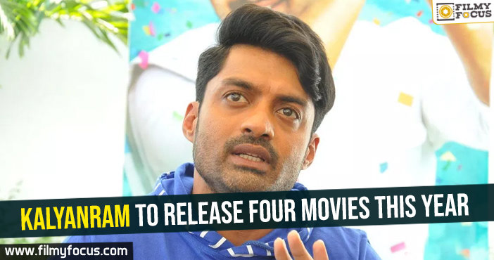 Kalyanram to release four movies this year