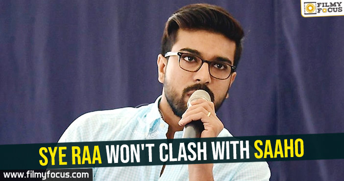 Sye Raa won’t clash with Saaho – Ram Charan