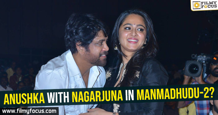 Anushka with Nagarjuna in Manmadhudu-2?