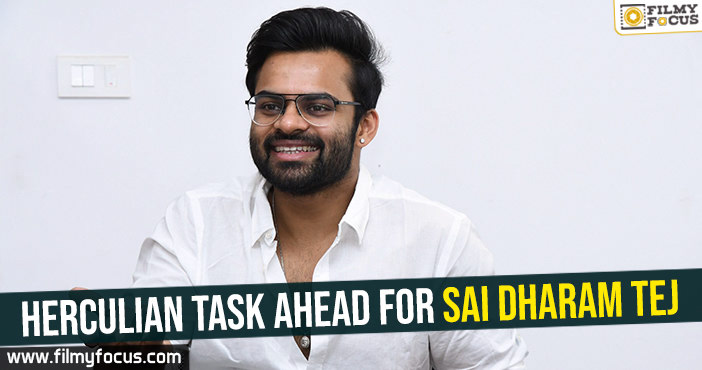 Herculian task ahead for Sai Dharam Tej