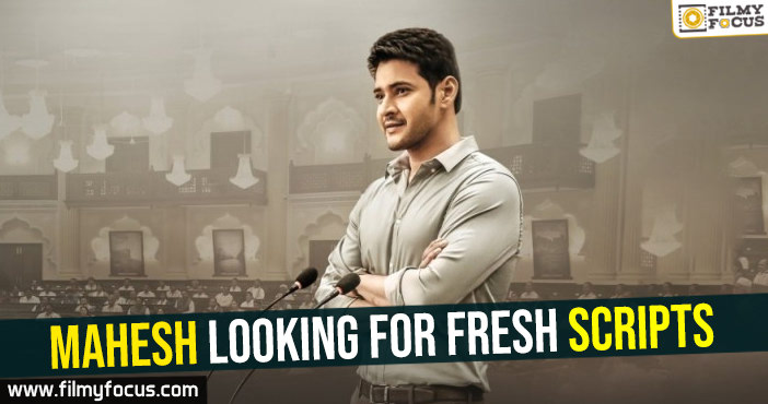 Mahesh looking for fresh scripts