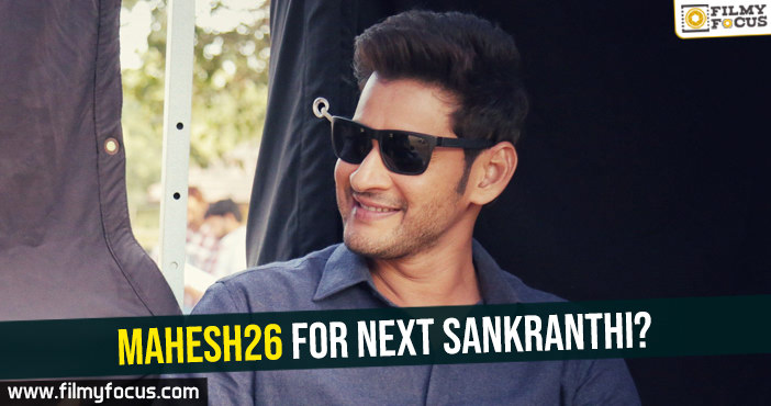 Mahesh 26 for next Sankranthi?