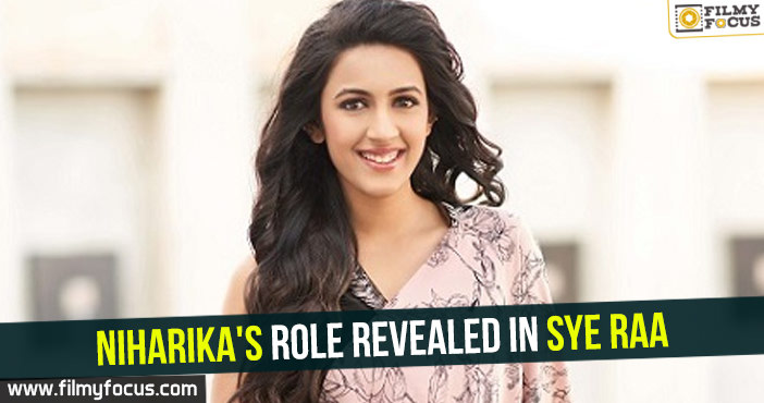 Niharika’s role revealed in Sye Raa