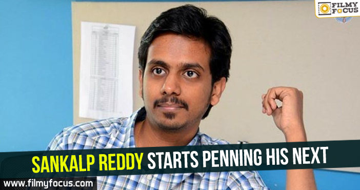 Sankalp Reddy starts penning his next