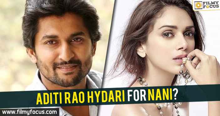 Aditi Rao Hydari for Nani?