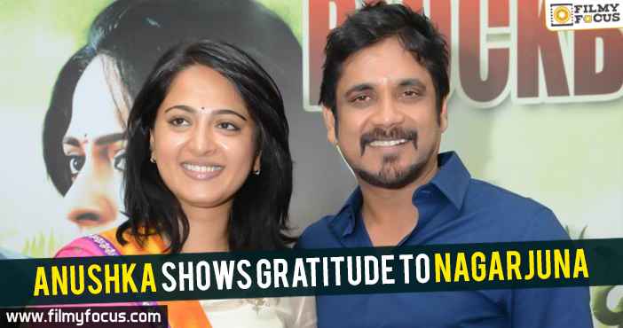 Anushka shows gratitude to Nagarjuna