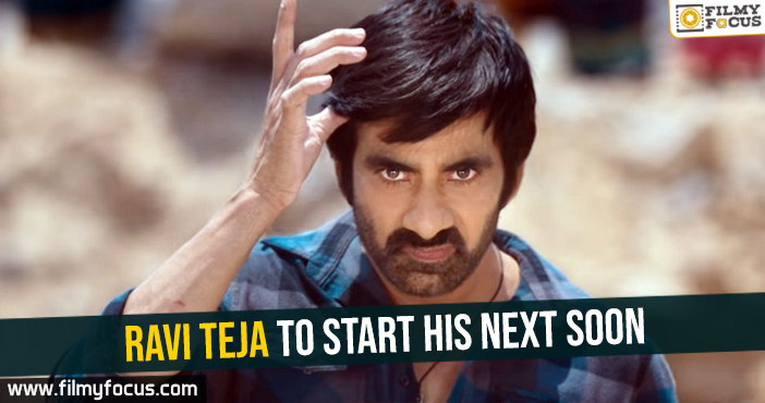 Ravi Teja to start his next soon