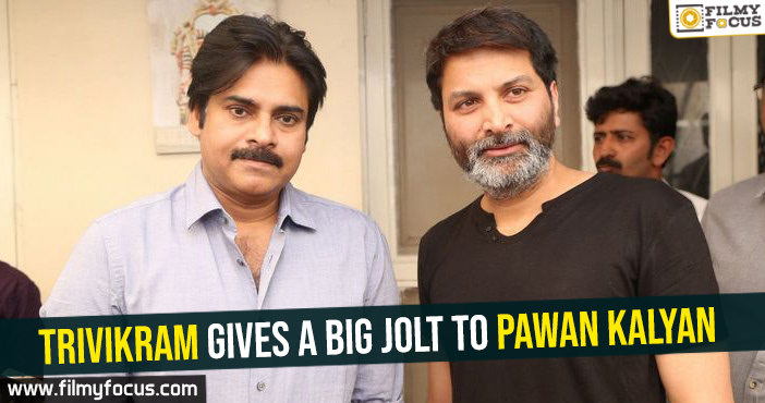 Trivikram gives a big jolt to Pawan Kalyan