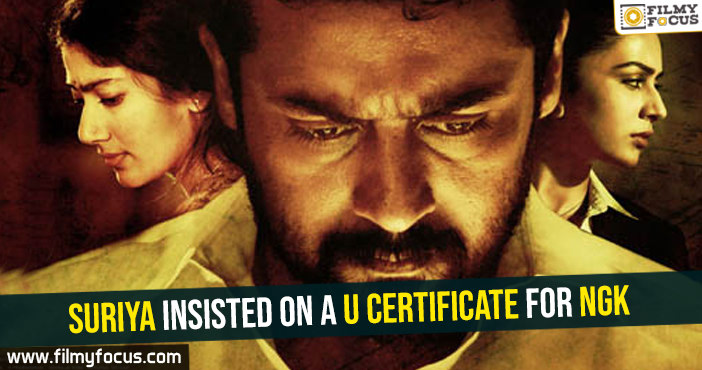 Suriya insisted on a U certificate for NGK