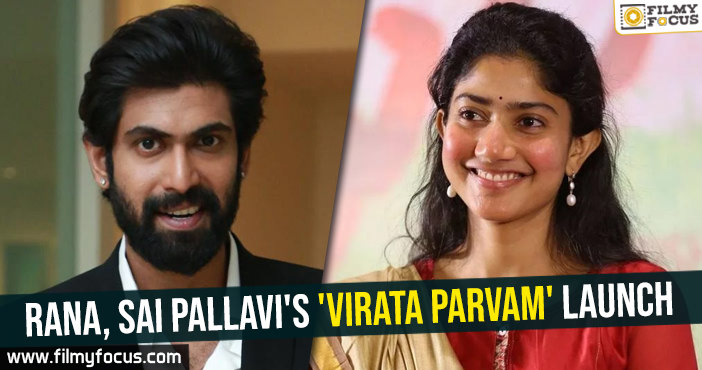 Rana Daggubati, Sai Pallavi’s ‘Virata Parvam’ Launch