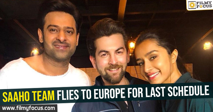 Saaho team flies to Europe for last schedule